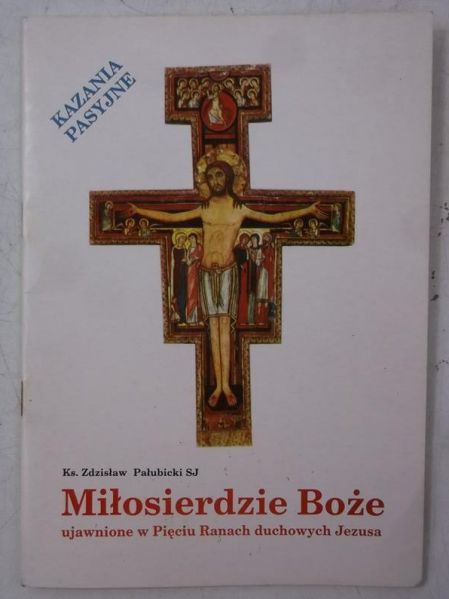 Miłosierdzie Boże ujawnione w Pięciu Ranach duchowych Jezusa