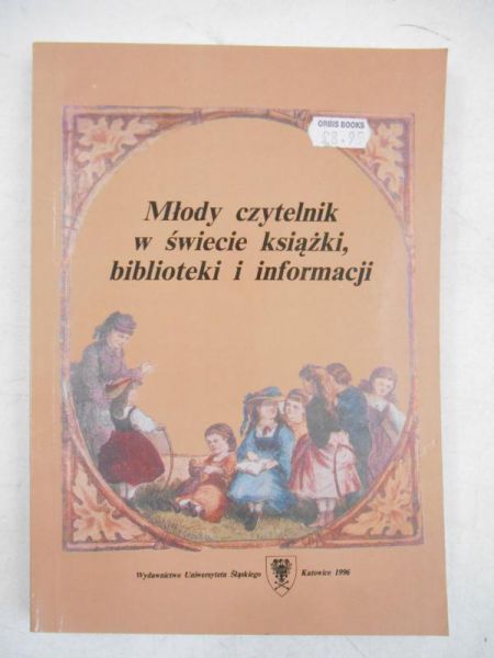 Młody czytelnik w świecie książi, biblioteki i informacji