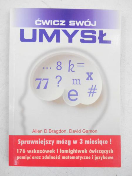 Bragdon Allen D. - Ćwicz swój umysł