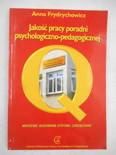 Frydrychowicz Anna - Jakość pracy poradni psychologiczno-pedagogicznej