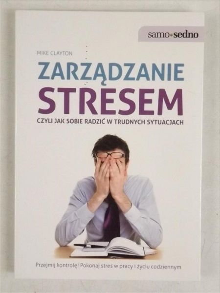 Zarządzanie stresem. Czyli jak sobie radzić w trudnych sytuacjach