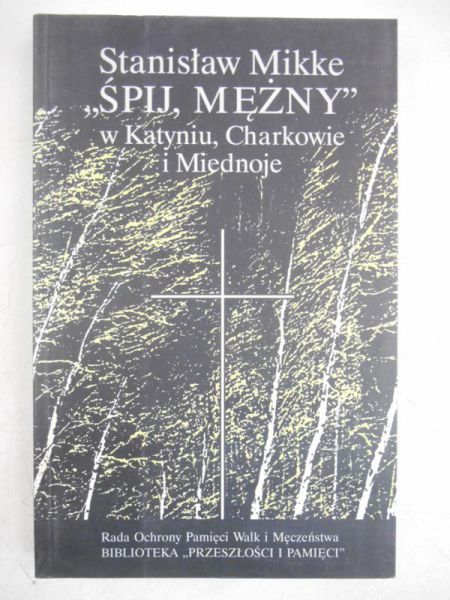 "Śpij, mężny" w Katyniu, Charkowie i Miednoje