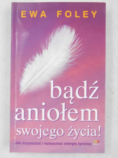 Bądź aniołem swojego życia!