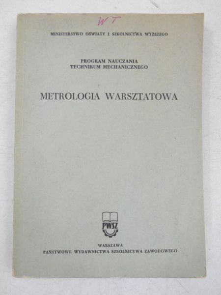 Metrologia warsztatowa. Program nauczania technikum mechanicznego
