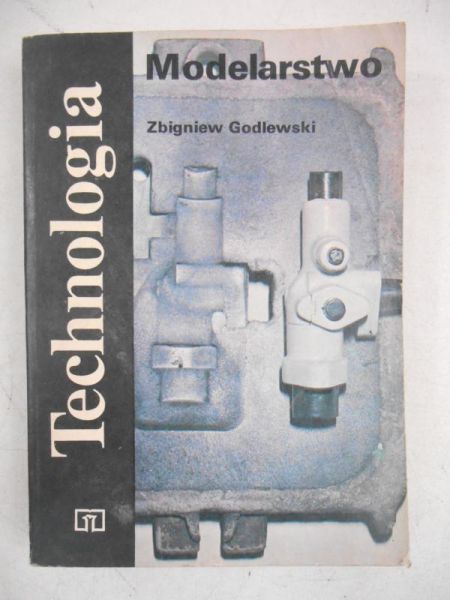 Godlewski Zbigniew - Technologia. Modelarstwo