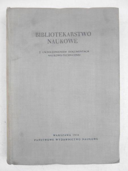 Bibliotekarstwo naukowe z uwzględnieniem dokumentacji naukowo-technicznej