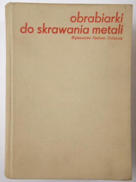 Korzemski J. (red.) - Obrabiarki do skawania metali