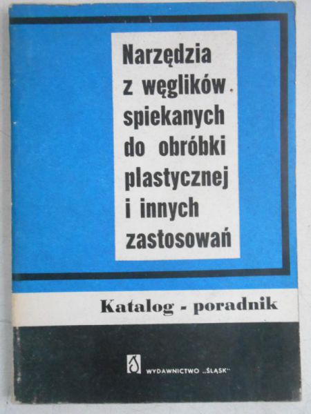 Narzędzia z węglików spiekanych do obróbki plastycznej i innych zastosowań