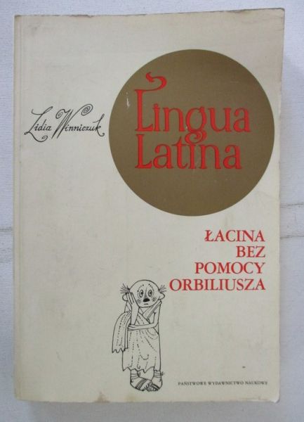 Winniczuk Lidia -  . Łacina bez pomocy Orbiliusza