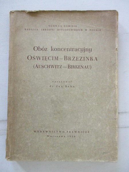 Sehn Jan - Obóz koncentracyjny Oświęcim- Brzezinka ( Auschwitz- Birkenau)