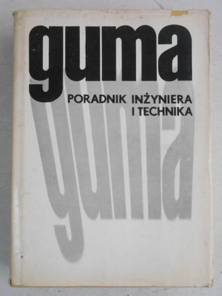 Gaczyński Robert - Guma, poradnik inżyniera i technika