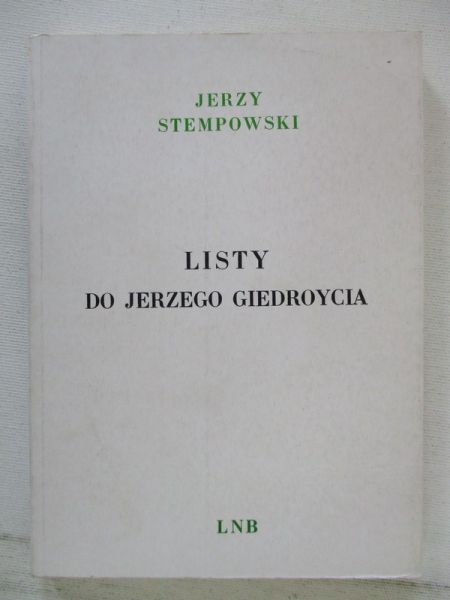 Stempowski Jerzy - Listy do Jerzego Giedroycia