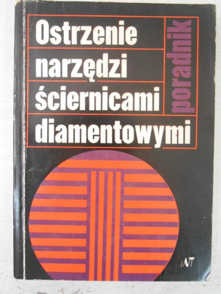 Ostrzenie narzędzi ściernicami diamentowymi