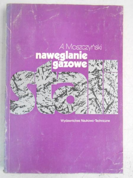 Moszczyński A. - Nawęglanie gazowe stali