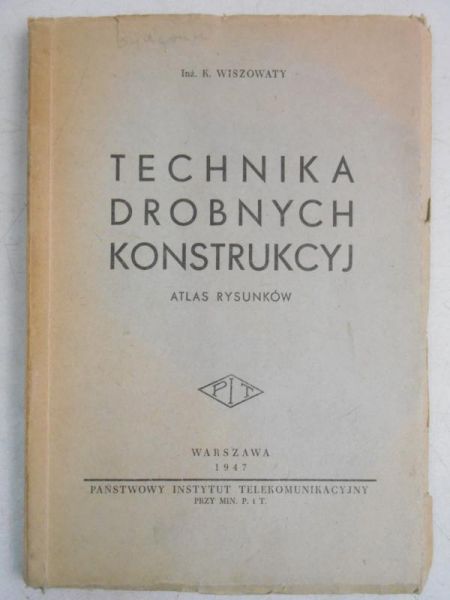 Technika drobnych konstrukcji. Atlas rysunków, 1947 r.