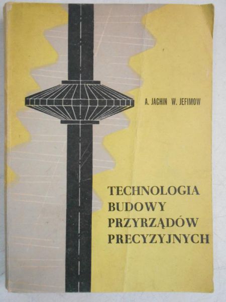 Technologia budowy przyrządów precyzyjnych