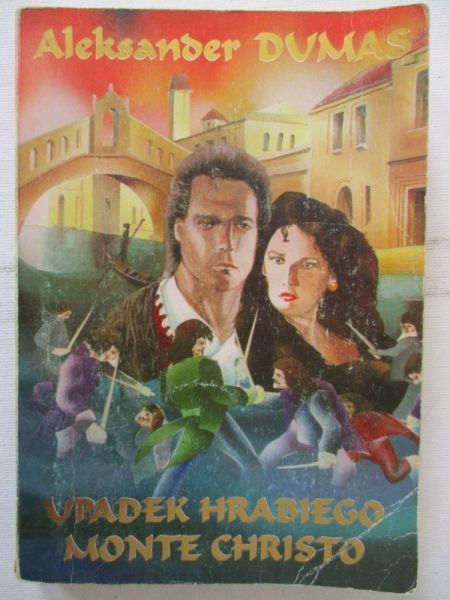 Dumas Aleksander - Upadek Hrabiego Monte Christo