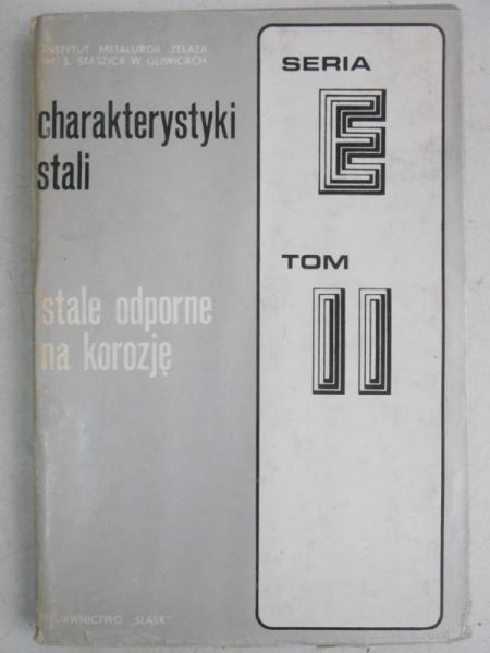 Charakterystyki stali. Stale odporne na korozję, Tom II