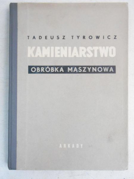 Kamieniarstwo. Obróbka maszynowa