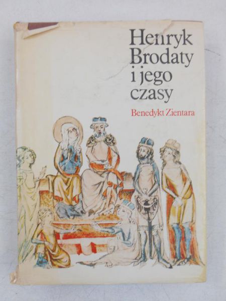 Henryk Brodaty i jego czasy