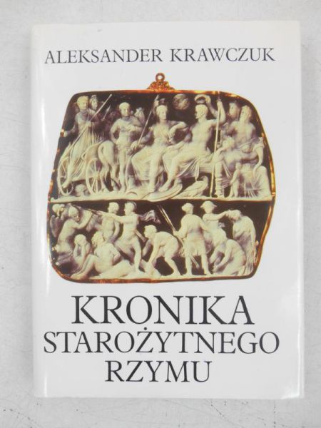Krawczuk Aleksander  - Kronika starożytnego Rzymu