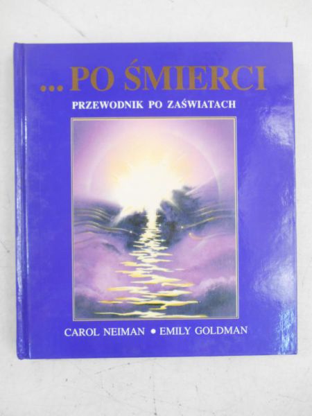 …Po śmierci. Przewodnik po zaświatach