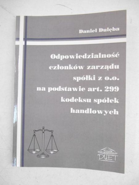 Odpowiedzialność członków zarządu społki z o.o. na podstawie art.299 kodeksu spółek handlowych