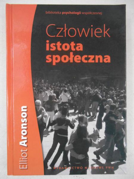 Aronson Elliot - Człowiek istota społeczna