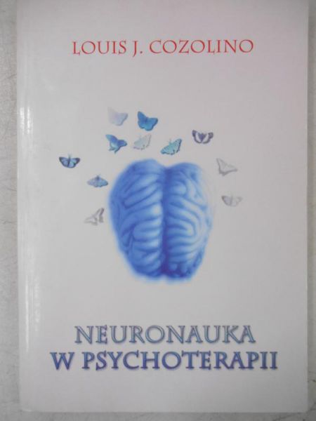 Cozolino Louis J. - Neuronauka w psychoterapii
