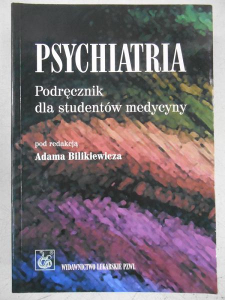 Bilikiewicz Adam (red.) - Psychiatria