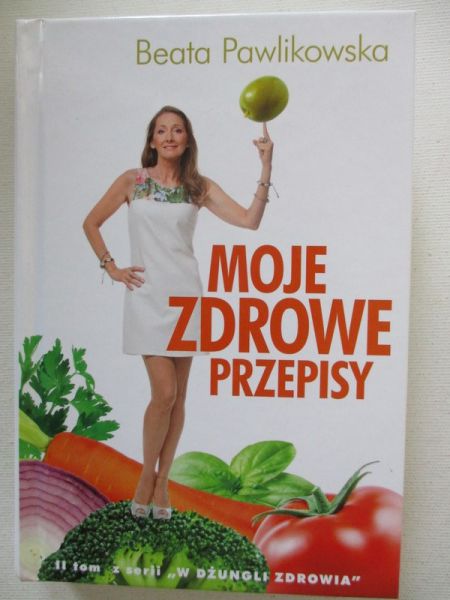 Pawlikowska Beata - Moje zdrowe przepisy