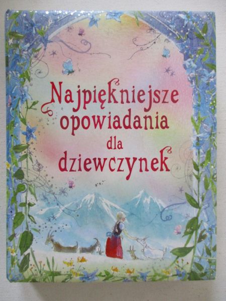 Cichy Magdalena (red.) - Najpiękniejsze opowiadania dla dziewczynek