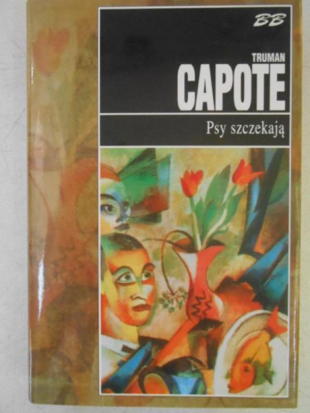 Capote Truman - Psy szczekają