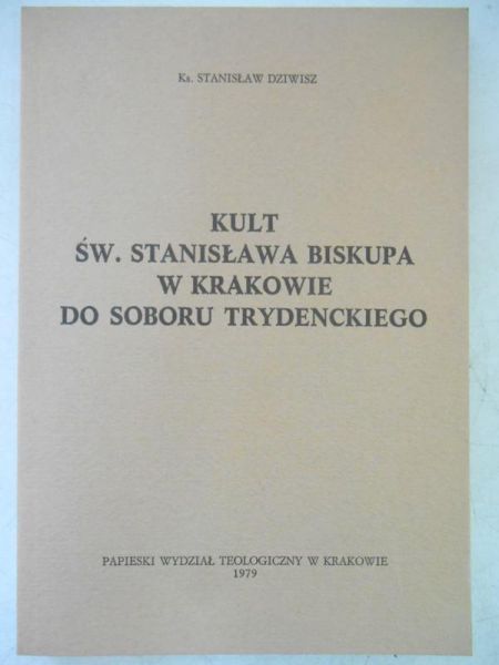 Kult Św. a Biskupa w Krakowie do Soboru Trydenckiego
