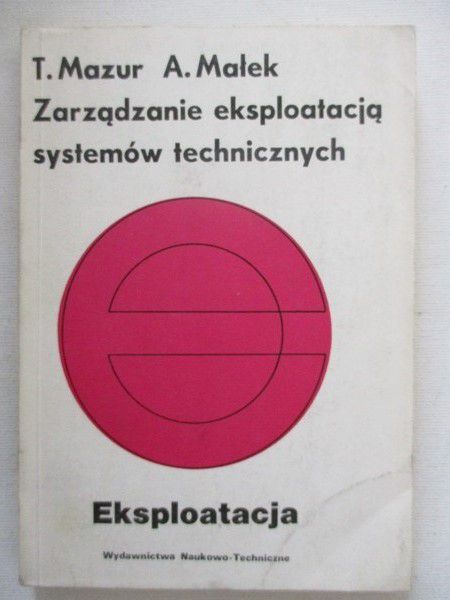 Mazur T. - Zarządzanie eksploatacją systemów technicznych