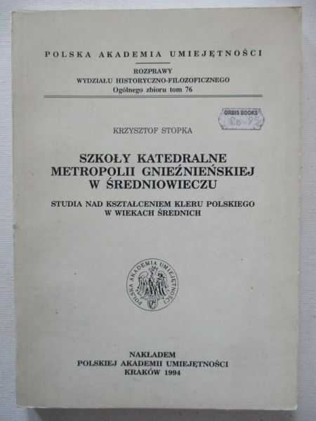 Szkoły katedralne metropolii gnieźnieńskiej w średniowieczu, tom 76