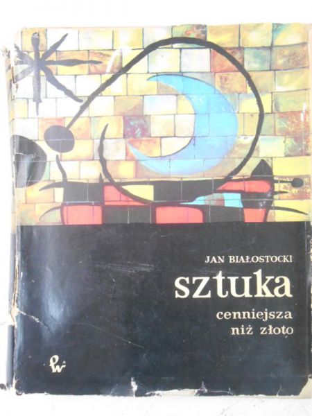Białostocki Jan - Sztuka cenniejsza niż złoto