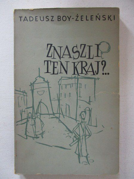 Boy-Żeleński Tadeusz - Znaszli ten kraj?
