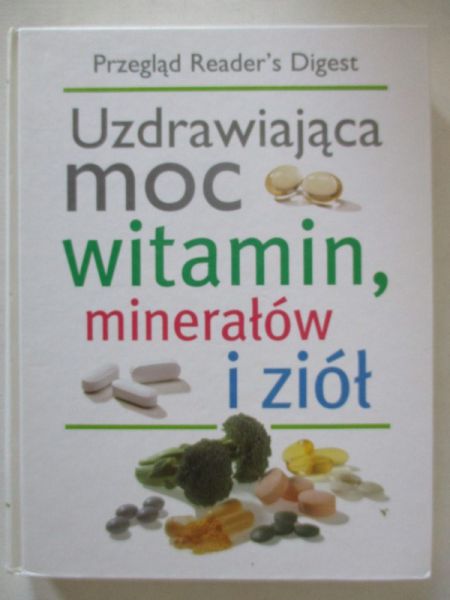 Uzdrawiająca moc witamin, minerałów i ziół