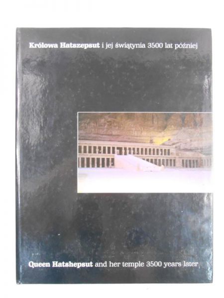 Królowa Hatszepsut i jej świątynia 3500 lat później