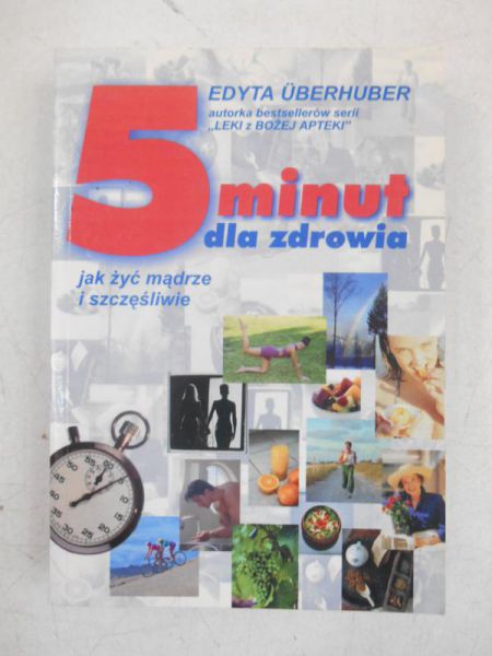 5 minut dla zdrowia. Jak żyć mądrze i szczęśliwie