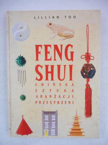 Feng shui. Chińska sztuka aranżacji przestrzeni