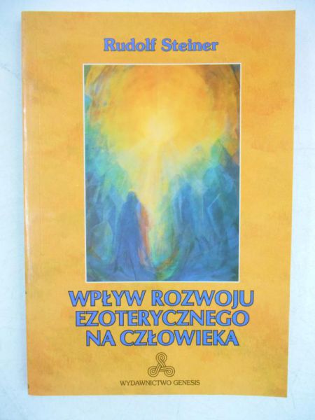 Steiner Rudolf - Wpływ rozwoju ezoterycznego na człowieka