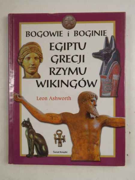 Ashworth Leon - Bogowie i Boginie, Egiptu, Grecji, Rzymu, Wikingów