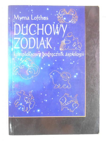 Duchowy zodiak. Kompleksowy podręcznik astrologii