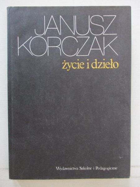Kirchner Hanna - Janusz Korczak. Życie i dzieło