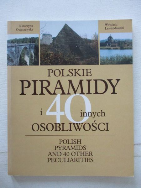 Polskie piramidy i 40 innych osobliwości