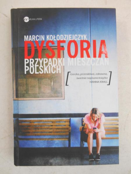 Kołodziejczyk Marcin - Dysforia.  Przypadki mieszczan polskich