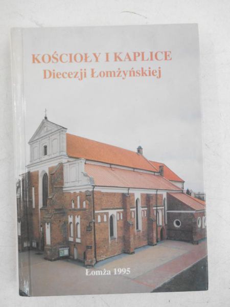 Kościoły i kaplice. Diecezji Łomżyńskiej