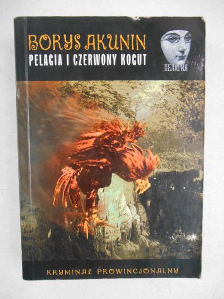 Akunin Borys - Pelagia i cztery koguty